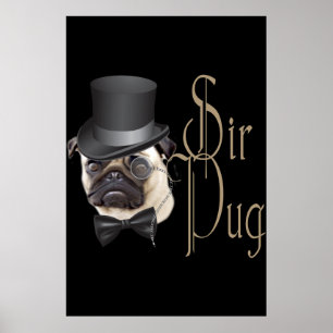 Funny Top Hat Monocle Sir Pug Dog Poster
