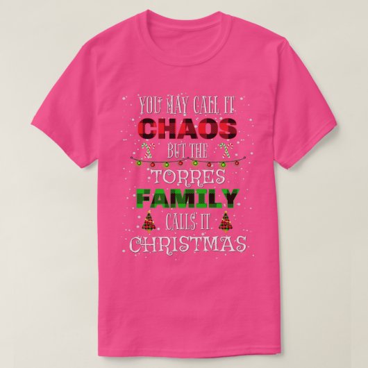 Funny Torres Family Kerstchaos Gezegde Matchin T-shirt (Design voorkant)