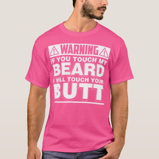 Funny Touch My Beard I'Ll Touch Your Butt T-shirt (Voorkant)