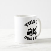 Funny Tow Truck Driver Dit is hoe ik roll Koffiemok (Voorkant rechts)