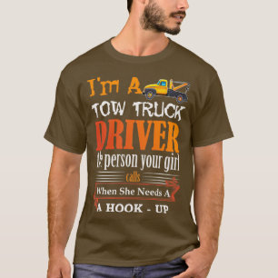 Funny Tow Truck Driver for Wrecker Operator Graphi T-shirt