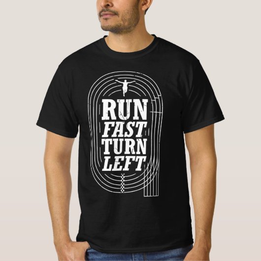 Funny Track and Field Run Fast Turn Left  T-shirt (Voorkant)