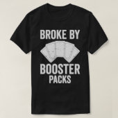 Funny Trading Kaart Game TCG Broke door Booster Pa T-shirt (Design voorkant)