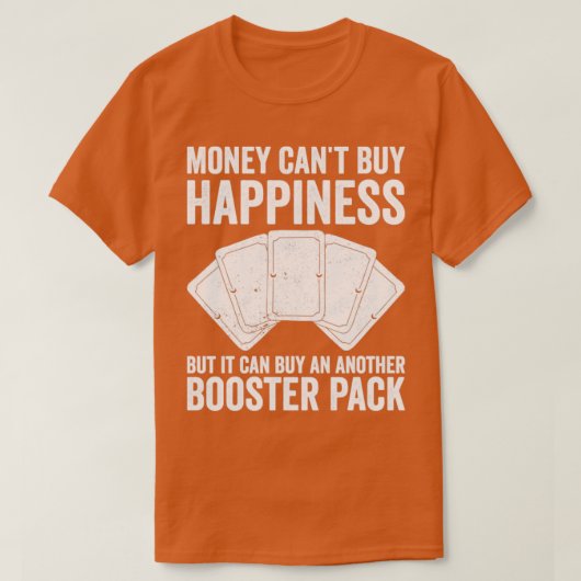 Funny Trading Kaart Game TCG Money Cant Buy Happin T-shirt (Design voorkant)