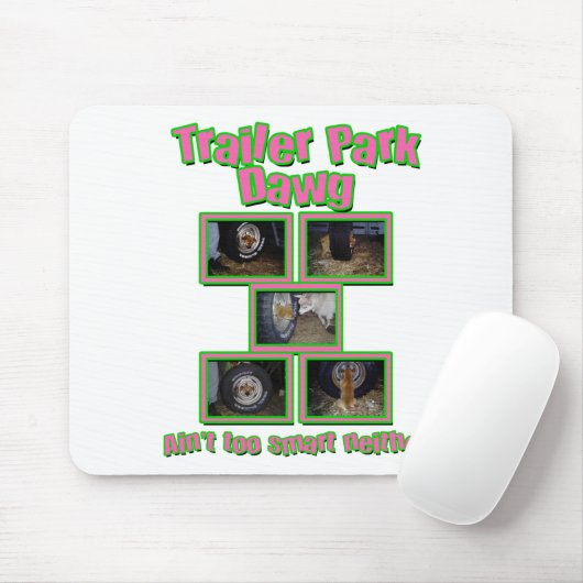 Funny Trailer Park Dawg Muismat (Met muis)