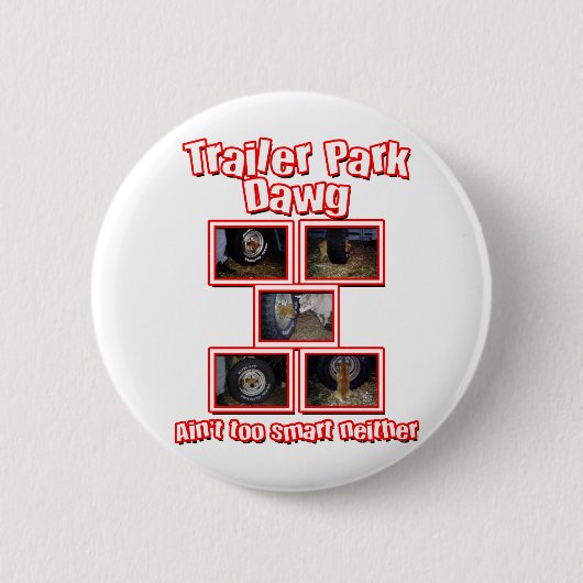 Funny Trailer Park Dawg Red Ronde Button 5,7 Cm (Voorkant)