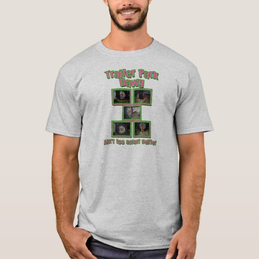Funny Trailer Park Dawg T-shirt (Voorkant)