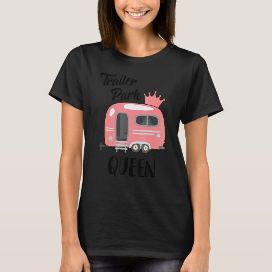 Funny Trailer Park Queen Camping Rv Girls Trip Cam T-shirt (Voorkant)