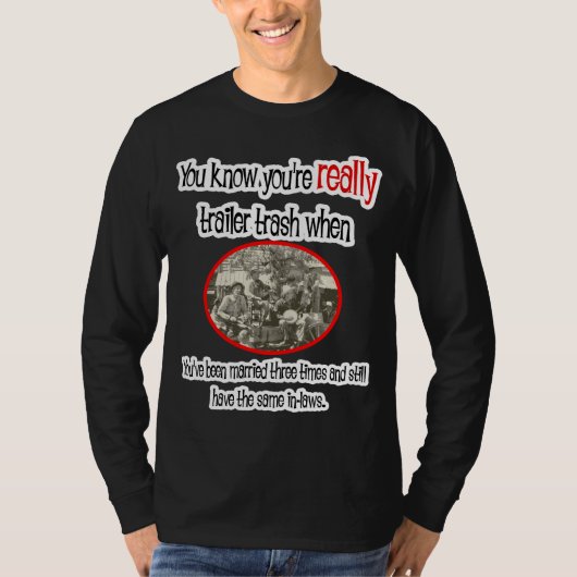Funny Trailer Park Shirt (Voorkant)