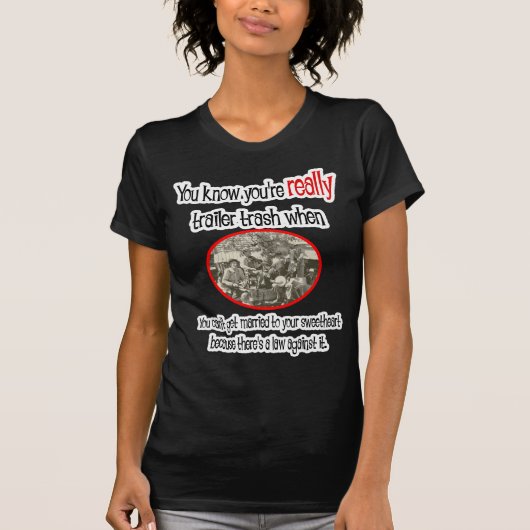 Funny Trailer Park Shirt (Voorkant)