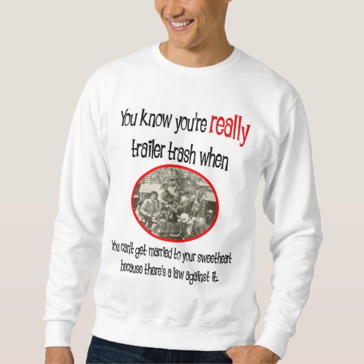 Funny Trailer Park Shirt (Voorkant)