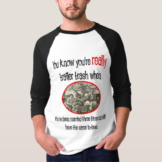 Funny Trailer Park Shirt (Voorkant)