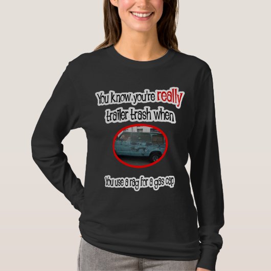 Funny Trailer Park Shirt (Voorkant)