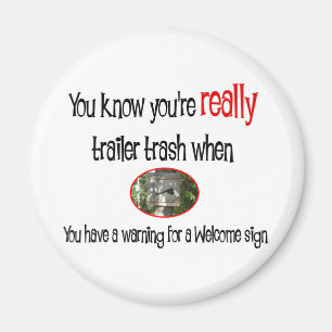 Funny Trailer Park Shirt Magneet