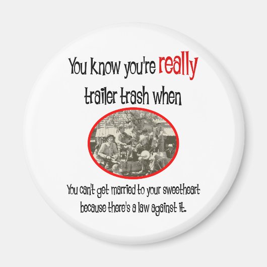 Funny Trailer Park Shirt Magneet (Voorkant)