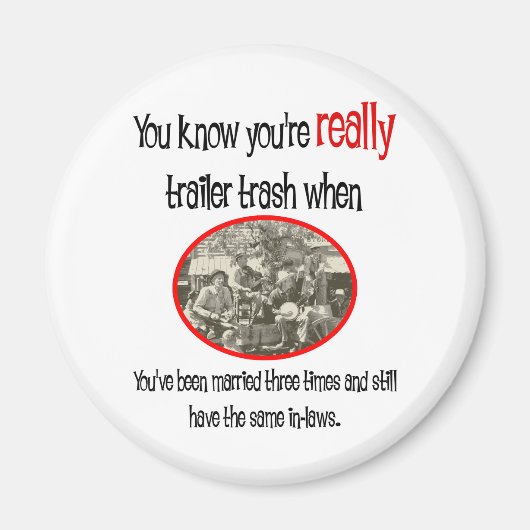 Funny Trailer Park Shirt Magneet (Voorkant)