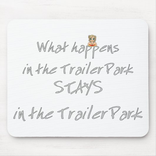 Funny Trailer Park Shirt Muismat (Voorkant)