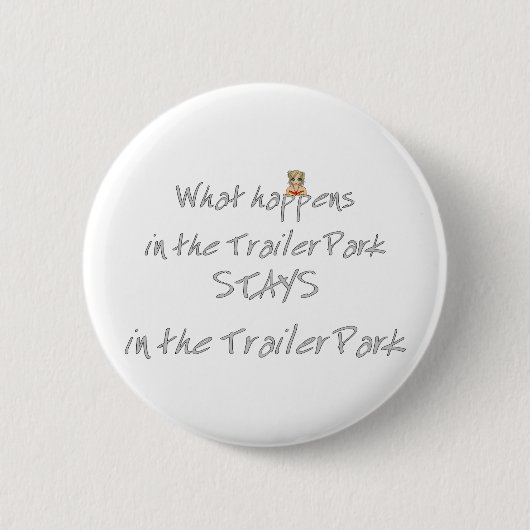 Funny Trailer Park Shirt Ronde Button 5,7 Cm (Voorkant)