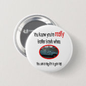 Funny Trailer Park Shirt Ronde Button 5,7 Cm (Voorkant /achterkant)