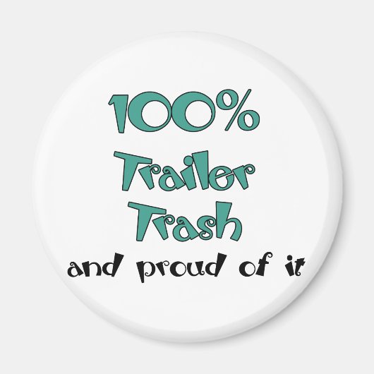 Funny Trailer Park Shirten en Gifts Magneet (Voorkant)