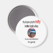 Funny Trailer Park Shirten en Gifts Magneet (Voorkant / Achterkant)