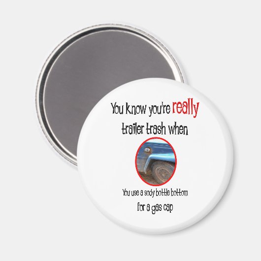 Funny Trailer Park Shirten en Gifts Magneet (Voorkant / Achterkant)
