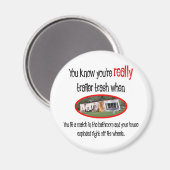 Funny Trailer Park Shirten en Gifts Magneet (Voorkant / Achterkant)