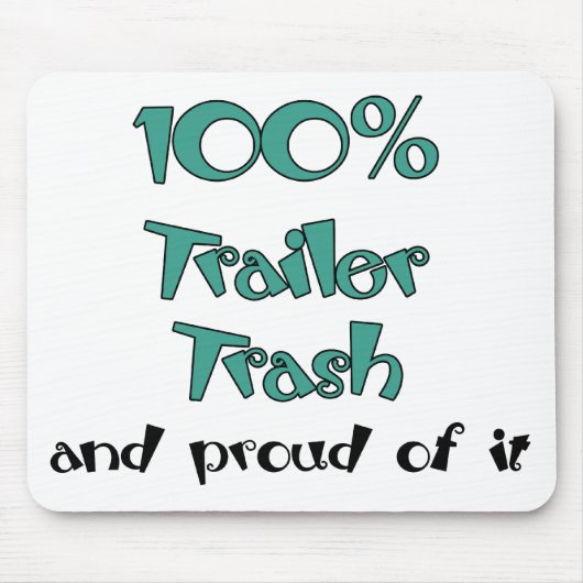 Funny Trailer Park Shirten en Gifts Muismat (Voorkant)