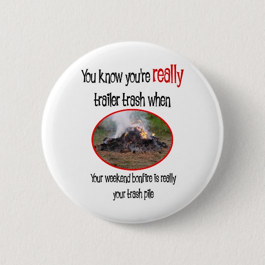 Funny Trailer Park Shirten en Gifts Ronde Button 5,7 Cm (Voorkant)