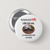 Funny Trailer Park Shirten en Gifts Ronde Button 5,7 Cm (Voorkant /achterkant)