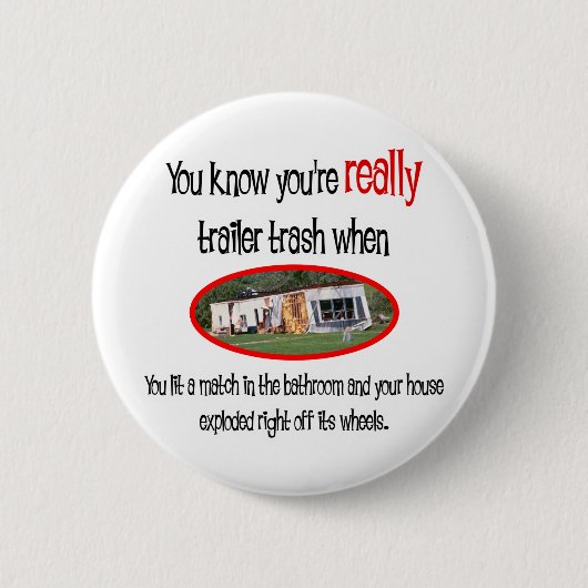 Funny Trailer Park Shirten en Gifts Ronde Button 5,7 Cm (Voorkant)