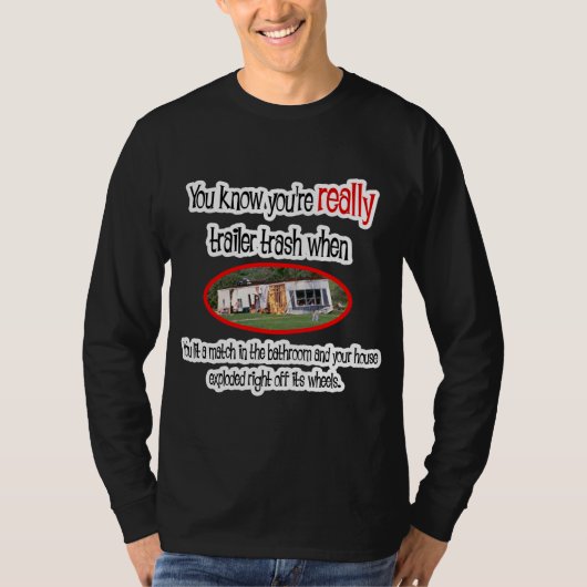 Funny Trailer Park Shirten en Gifts T-shirt (Voorkant)