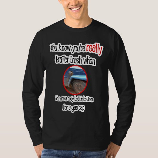 Funny Trailer Park Shirten en Gifts T-shirt (Voorkant)