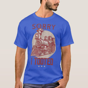 Funny Train Lovers Sorry dat ik design heb getook T-shirt