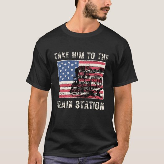 Funny Train Quote, breng hem naar het treinstation T-shirt (Voorkant)
