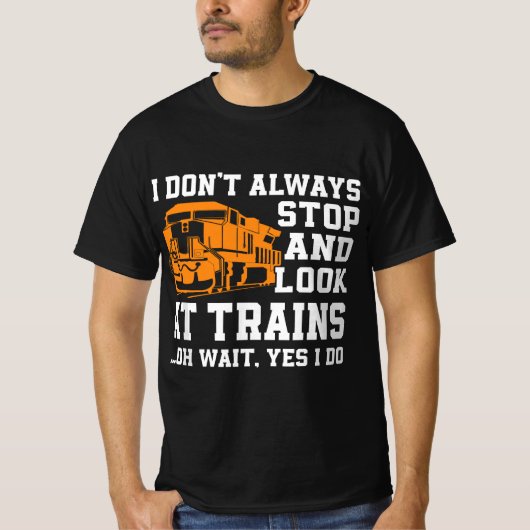 Funny Train Saying Freight Trains Trainspotter  T-shirt (Voorkant)