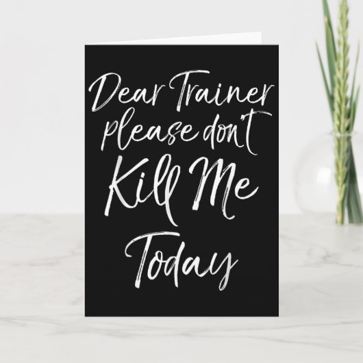 Funny Training Quote Dear Trainer Please Don't Kil Kaart (Voorkant)