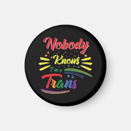 Funny Trans | Niemand weet dat ik Trans ben | LGBT Magneet (Voorkant)