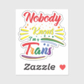 Funny Trans | Nobody Knows I'm Trans | LGBTQ Squar Sticker (Vel)