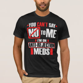 Funny Transplant Shirt Ik ben op anti-afstotingsmi