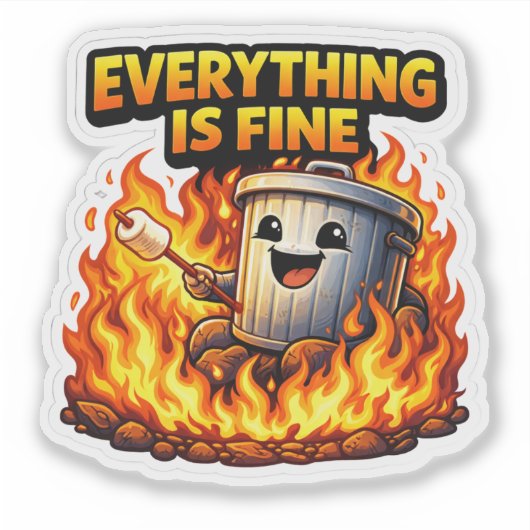 Funny Trash Can Fire Everything Is Fine Sticker (Voorkant)