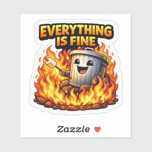 Funny Trash Can Fire Everything Is Fine Sticker (Vel)