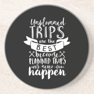 Funny Travel Quote Planste Trips komt nooit voor Zandsteen Onderzetter