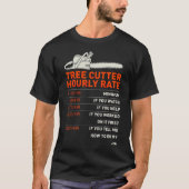 Funny Tree Cutter Hourly Rate Gift Idea funny sayi T-shirt (Voorkant)