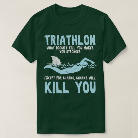 Funny Triathlete Triathlon Quotes Swimmer T-shirt (Design voorkant)