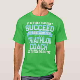 Funny Triathlon Coach Gift T-shirt