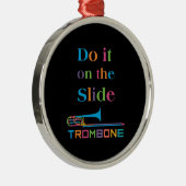 Funny Trombone - Doe het op de Slide Metalen Ornament (Rechts)