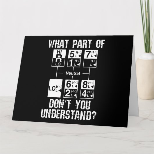 Funny Truck Driver Begrijp je geen cadeautje Kaart (Voorkant)