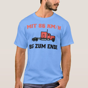 Funny Truck Driver Design for All Truckers and Dis T-shirt