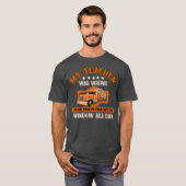 Funny Truck Driver Quote Gift Semi Big Rig T-shirt (Voorkant volledig)